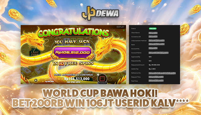 WORLDCUP BAWA HOKI! BET 200RB, USERID KALV**** SUKSES WIN 106 JUTA DI JPDEWA